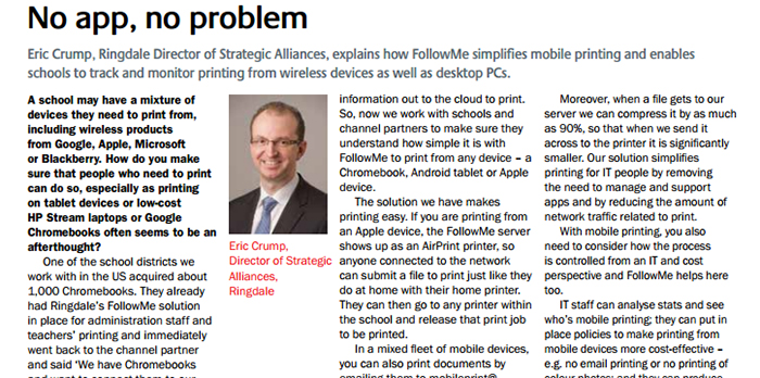 Chromebooks provide Google Cloud Print as a solution but the customer wasn’t ready to send information out to the cloud to print